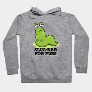 Slug-ker For Puns Cute Slug Pun Hoodie